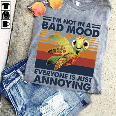Im Not In A Bad Mood Everyone Just Annoying Cotton T Shirt - Dreameris