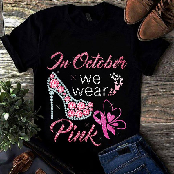 In October We Wear Pink Breast Cancer Awareness Gift Standard/Premium T-Shirt - Dreameris