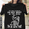 Injured Skeleton I've Come To Realize I'm Not Right In The Head And I'm Ok With That Standard Men T-shirt - Dreameris