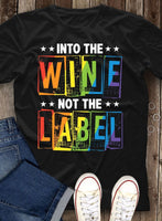 Into The Wine Not The Label Lgbt Pride Cotton T-Shirt - Dreameris