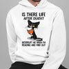 Is There Life After Death Interrupt Me When I'm Reading And Find Out Standard Hoodie - Dreameris