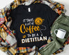 It Takes A Lot Of Coffee To Be A Dietitian Standard T-Shirt - Dreameris