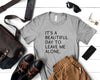 It’s A Beautiful Day To Leave Me Alone Standard T-Shirt - Dreameris