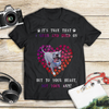 It's true That I Grab And Hold On But To Your Heart Not Your Arm For Dog Lovers - Standard T-shirt - Dreameris