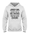 Jersey Girl Before You Go Me Wrong Make Sure You'll Never Need Me Again Ever Standard Hoodie 2 sides - Dreameris