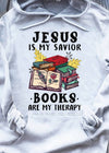 Jesus Is My Savior Books Are My Therapy Gift Standard Hoodie - Dreameris