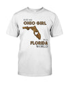 Just An Ohio Girl In A Florida World Gift Standard/Premium T-Shirt - Dreameris
