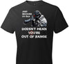 Just Because I'm Old Doesn't Mean You're Out Of Range Standard T-Shirt - Dreameris