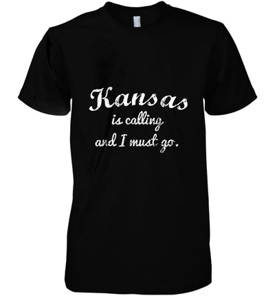 Kansas Is Calling And I Must Go Funny Gifts Travel Cotton T Shirt - Dreameris