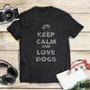 Keep Calm And Love Dogs - Standard T-shirt - Dreameris