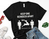 Keep One Reindeer Apart Quarantine Social Distancing Gift For Men Women Standard/Premium T-Shirt Hoodie - Dreameris