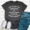Lead Us Not Into Temptation Gift Standard/Premium T-Shirt - Dreameris