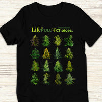 Life Is Full Of Important Choices Funny Weed T Shirt Standard/Premium T-Shirt Hoodie