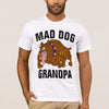 Mad Dog Grandpa Gift Men Dog Lovers T shirt - Dreameris