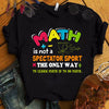 Math Is Not A Spectator Sport Gift Standard/Premium T-Shirt - Dreameris