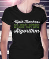Math Teachers Are Great Dancers Because They Have Algorithm Gift Standard/Premium T-Shirt - Dreameris