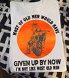 Most Of Old Men Would Have Given Up By Now I Am Not Like Most Old Men Motorbike Standard/Premium T-Shirt - Dreameris