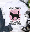 My Clothes 20% Cotton 80% Cat Hair Gift Standard/Premium T-Shirt - Dreameris