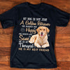 My Dog Is Not Just A Golden Retriever He Makes Me Happy He Keeps Me Sane Standard T-Shirt - Dreameris