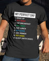 My Perfect Day For Dog Lovers Gift Standard/Premium T-Shirt - Dreameris