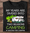 My Years Are Divided Into Two Seasons Camping & Waiting For Camping Standard T-Shirt - Dreameris