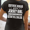Never Mess With A Jersey Girl We Know Places Where No One Will Find You Gift Standard/Premium T-Shirt - Dreameris