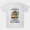 Never Underestimate A December Woman Who Loves Camping Birthday Gift Standard/Premium T-Shirt Hoodie - Dreameris