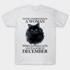 Never Underestimate A Woman Who Loves Cats December Birthday Gift Standard/Premium T-Shirt Hoodie - Dreameris