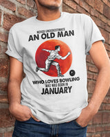 Never Underestimate An Old Man Who Loves Bowling January Birthday Gift Standard/Premium T-Shirt Hoodie - Dreameris