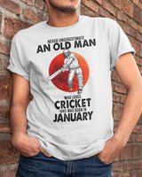 Never Underestimate An Old Man Who Loves Cricket January Birthday Gift Standard/Premium T-Shirt Hoodie - Dreameris