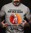 Never Underestimate An Old Man Who Loves Golf April Birthday Standard/Premium T-Shirt Hoodie - Dreameris