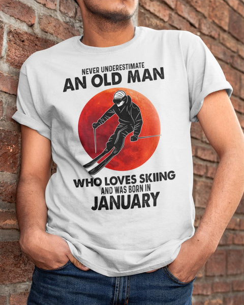 Never Underestimate An Old Man Who Loves Skiing January Birthday Gift Standard/Premium T-Shirt Hoodie - Dreameris