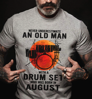 Never Underestimate An Old Man With A Drum Set August Birthday Standard/Premium T-Shirt Hoodie - Dreameris