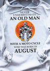 Never Underestimate An Old Man With A Moto Cycle Who Was Born In August Standard Hoodie - Dreameris