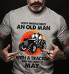Never Underestimate An Old Man With A Tractor May Birthday Gift Standard/Premium T-Shirt Hoodie - Dreameris