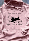 Nice Black Cat Life If Better With Coffee Cute Cats And Books Hoodie - Dreameris