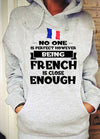 No One Is Perfect However Being French Is Close Enough Gift Standard Hoodie - Dreameris