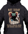 Not Today I Am Busy Reading Books And Drinking Some Coffee Gift Standard Hoodie - Dreameris