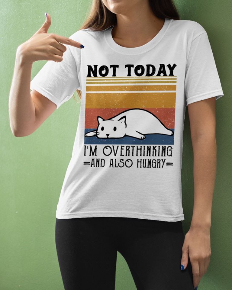 Today Overthinking And Also Hungry Cotton T-Shirt