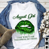 Official August Girl I Am Who I Am Your Approval Isnt Needed Weed Lips Cotton T Shirt - Dreameris