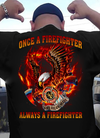 Once A Firefighter Always A Firefighter Gift Standard/Premium T-Shirt - Dreameris