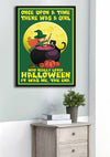 Once Upon A Time There Was A Girl Who Really Loved Halloween It Was Me, The End  Poster/Matte Canvas - Dreameris