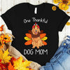 One Thankful Dog Mom Dog Lovers Gift Standard/Premium T-Shirt - Dreameris