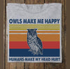 Owls Make Me Happy Humans Make My Head Hurt For Owl Lover Vintage Cotton T Shirt - Dreameris