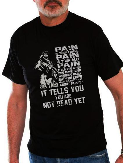 Pain Is Your Friend Pain Is Your Ally It Tells You Are Not Dead Yet Standard/Premium T-Shirt - Dreameris