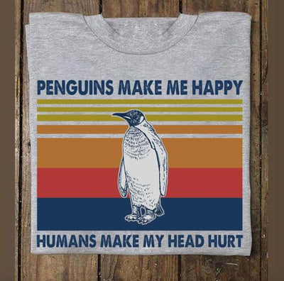 Penguins Make Me Happy Humans Make My Head Hurt Vintage Cotton T Shirt - Dreameris
