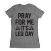 Pray For Me It's Leg Day Fitness Gym Shirt Gift For Women Standard/Premium Women T-Shirt Hoodie - Dreameris