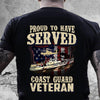 Proud To Have Served Coast Guard Veteran Gift Standard/Premium T-Shirt - Dreameris