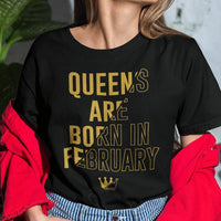 Queens Are Born In February Women Birthday Gift Standard/Premium Women T-Shirt Hoodie - Dreameris