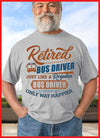 Retired Bus Driver Just Like A Regular Bus Driver Only Way Happier Retirement Gift - Dreameris